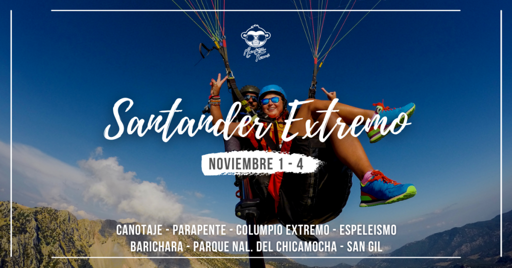 Santander Extremo - Barichara - Parapente - Chicamocha - San Gil